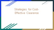 Strategies for Cost-Effective Clearance