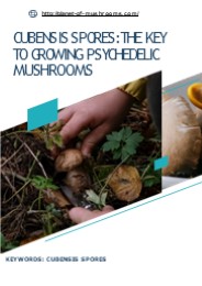 Cubensis Spores The Key to Growing Psychedelic Mushrooms