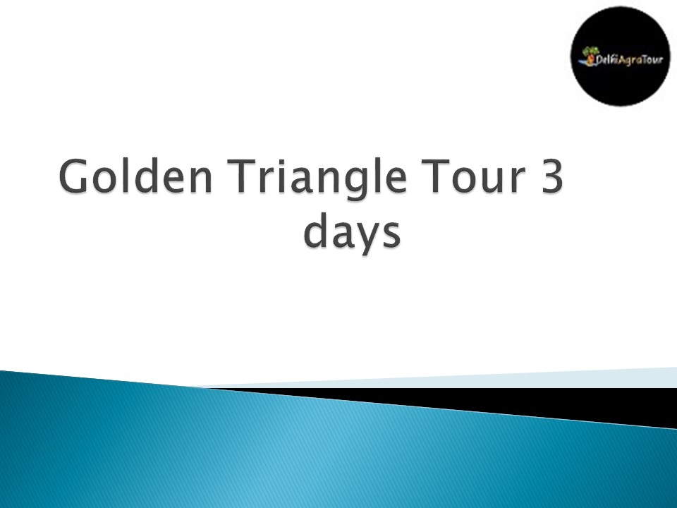 A Comprehensive 3-Day Golden Triangle Tour