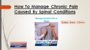 How To Manage Chronic Pain Caused By Spinal Conditions