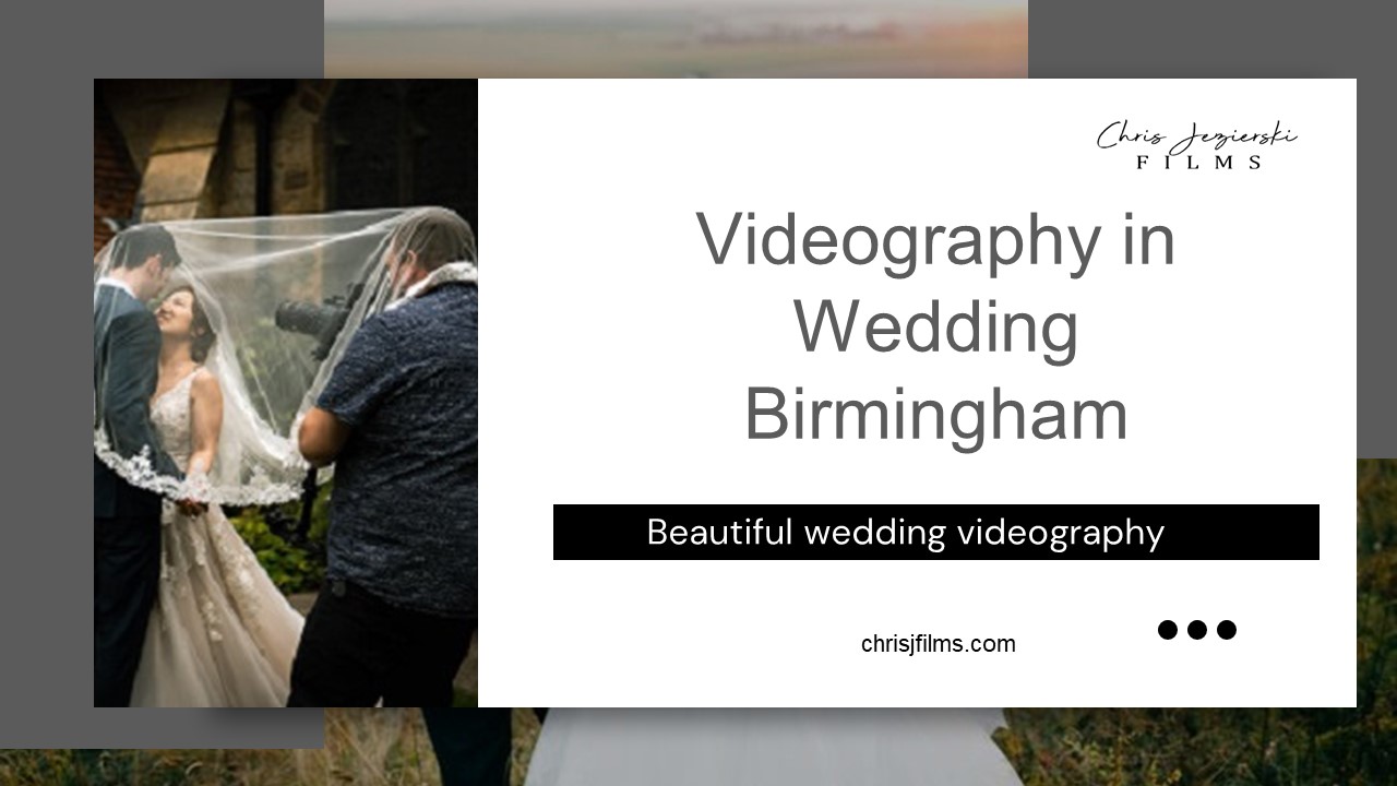 Videography in Wedding Birmingham