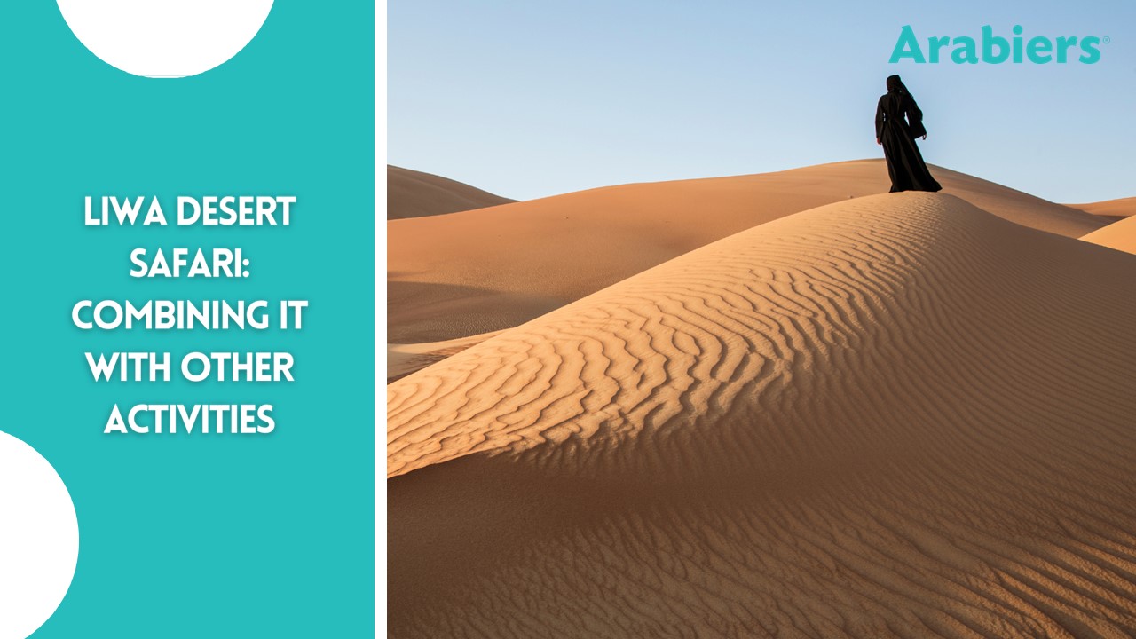 Liwa Desert Safari: Combining It With Other Activities