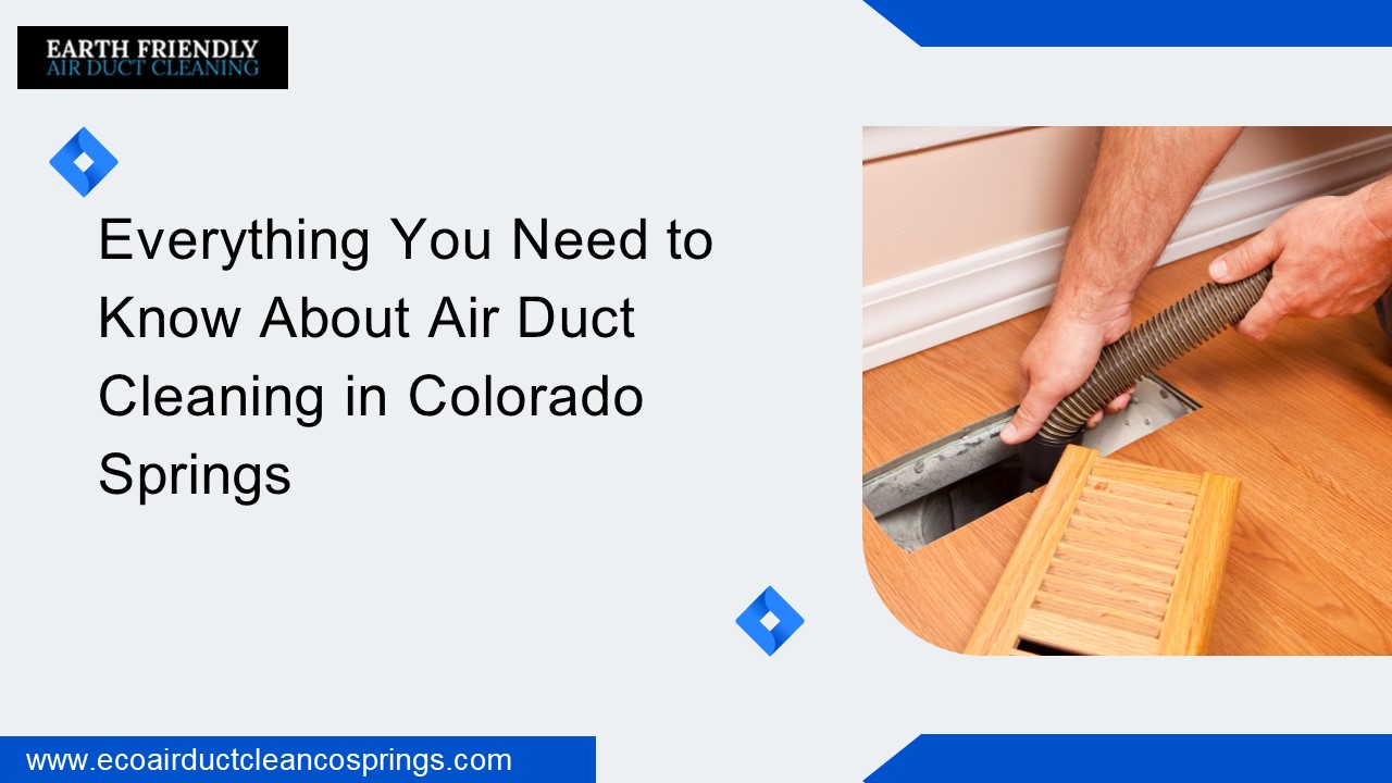 PPT Everything You Need to Know About Air Duct Cleaning in Colorado