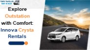 Explore Outstation with Comfort: Innova Crysta Rentals