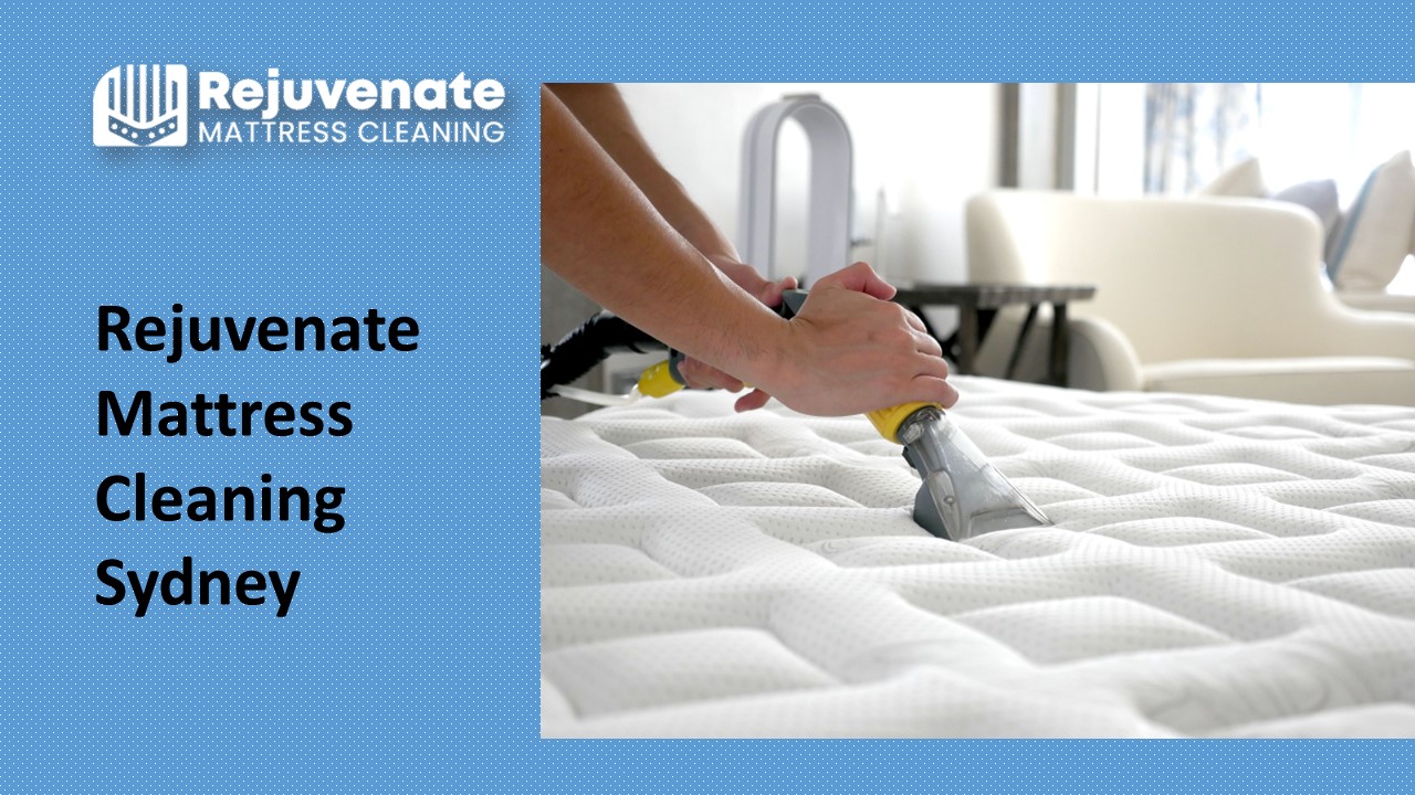 Rejuvenate Mattress Cleaning Sydney