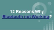 12 Reasons Why Bluetooth not Working | (801)-477-5269
