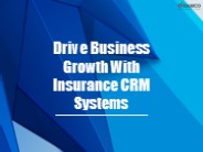 Drive Business Growth With Insurance CRM Systems