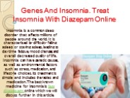 Genes and Insomnia. Treat insomnia with diazepam online.