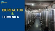 What is Bioreactor and fermenter?