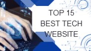 Top 15 Best Tech Website