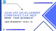 How App Development Companies Can Help Grow Your Business?