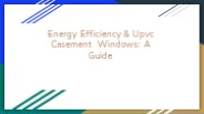 Best Energy Efficient & Casement Windows - A Guide