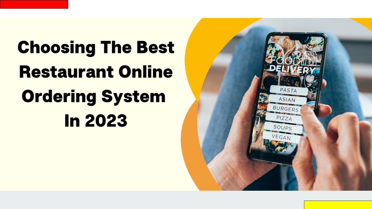Choosing The Best Restaurant Online Ordering System In 2023