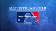 Methstreams Mlb - Check Out All Mlb Latest Matches