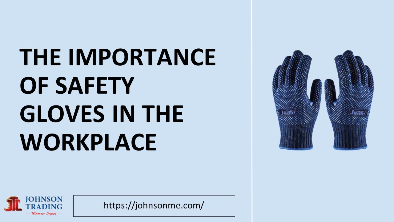 PPT The Importance of Safety Gloves in the Workplace PowerPoint