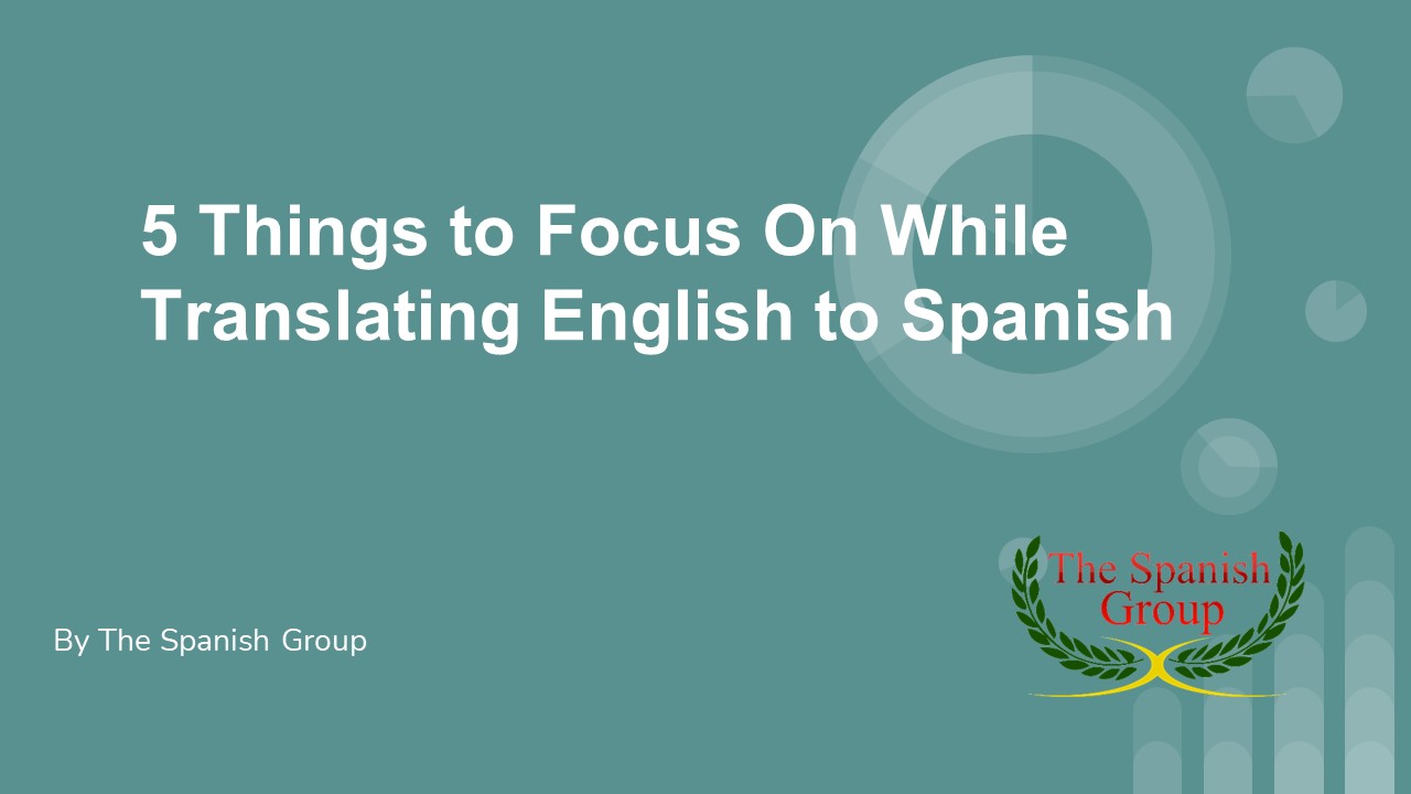 PPT 5 Things to Focus On While Translating English to Spanish PowerPoint presentation free