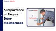 5 Importance of Regular Door Maintenance