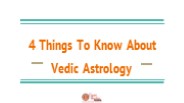 4 Things To Know About Vedic Astrology