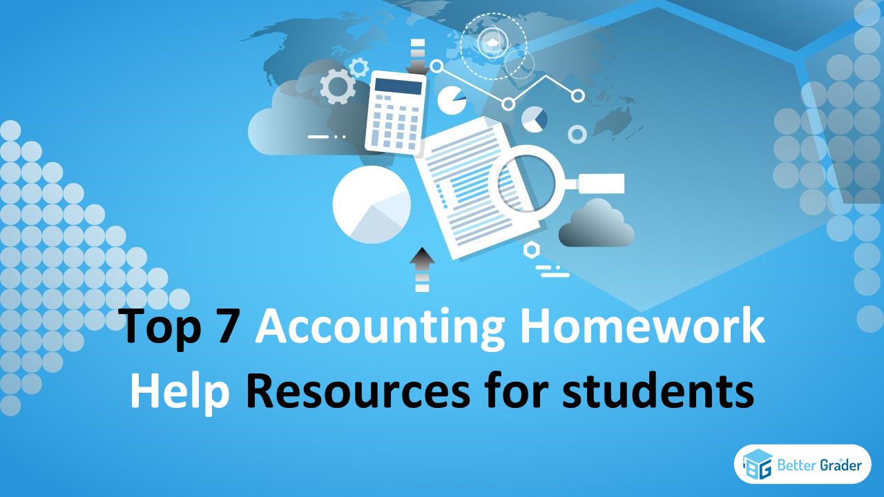Top 7 Accounting Homework Help Resources for students