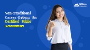 Non-Traditional Career Options for Certified Public Accountants