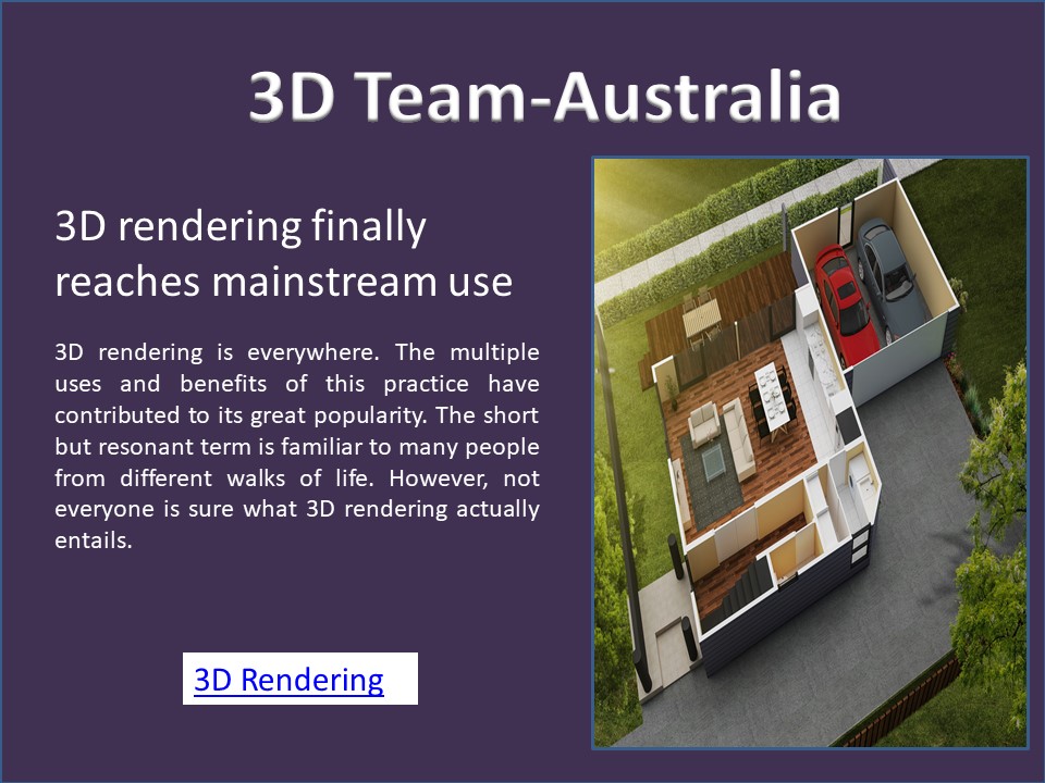 3D rendering finally reaches mainstream use