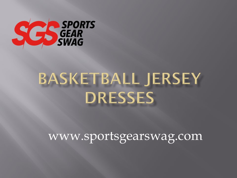 Basketball Jersey Dresses - www.sportsgearswag.com