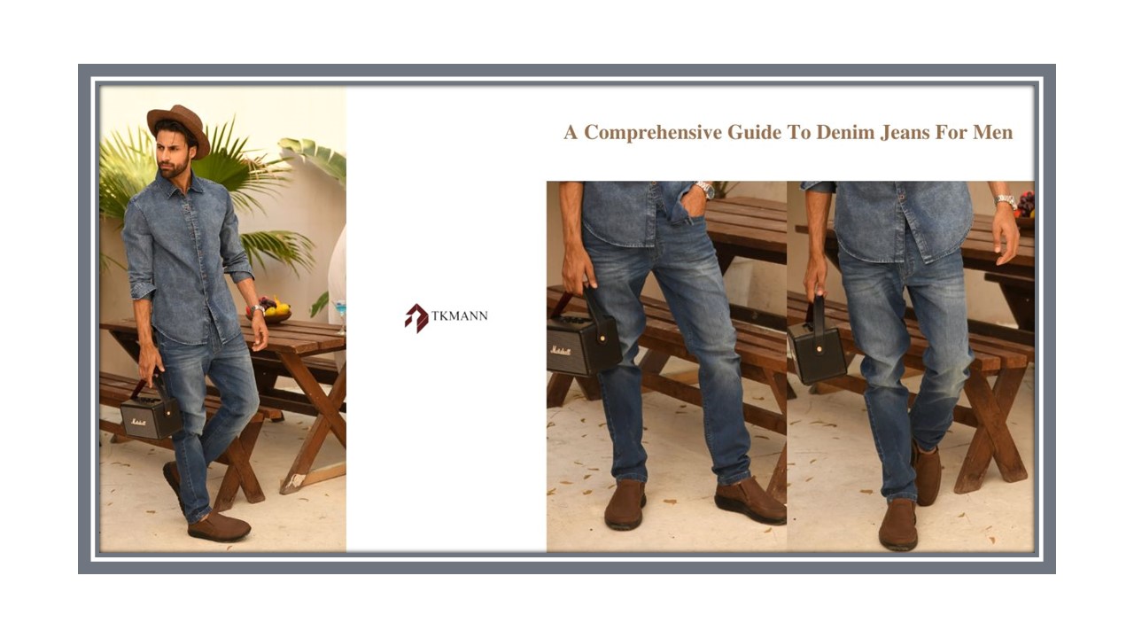 A Comprehensive Guide To Denim Jeans For Men