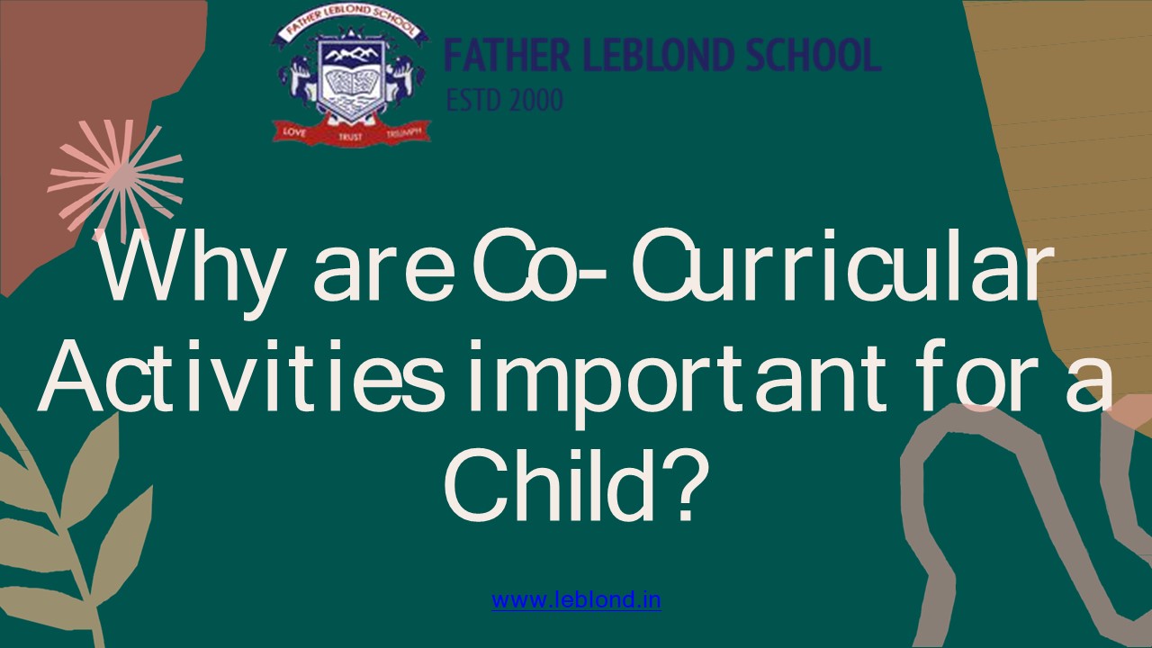 Why are co- curricular activities important for children?