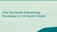 Hire Top-Notch Android App Developers in 24 Hours in Dubai