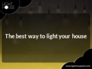 The best way to light your house