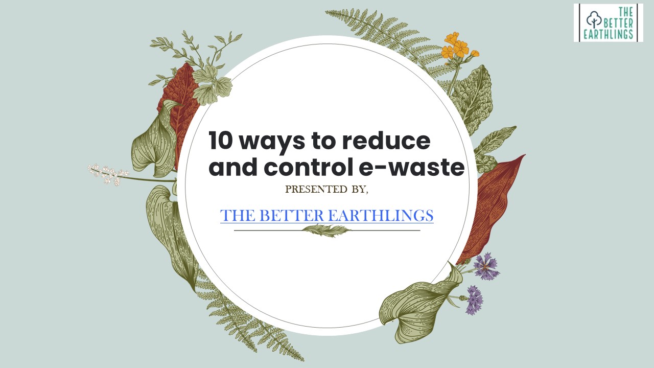 10 ways to reduce and control e-waste
