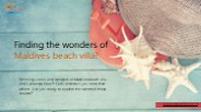 Finding the wonders of Maldives beach villa?