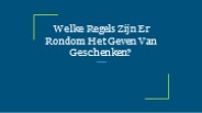 Welke Regels Zijn Er Rondom Het Geven Van Geschenken?