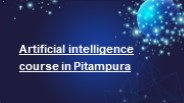 Artificial intelligence course in Pitampura