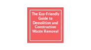 The Eco-Friendly Guide to Demolition and Construction Waste Removal
