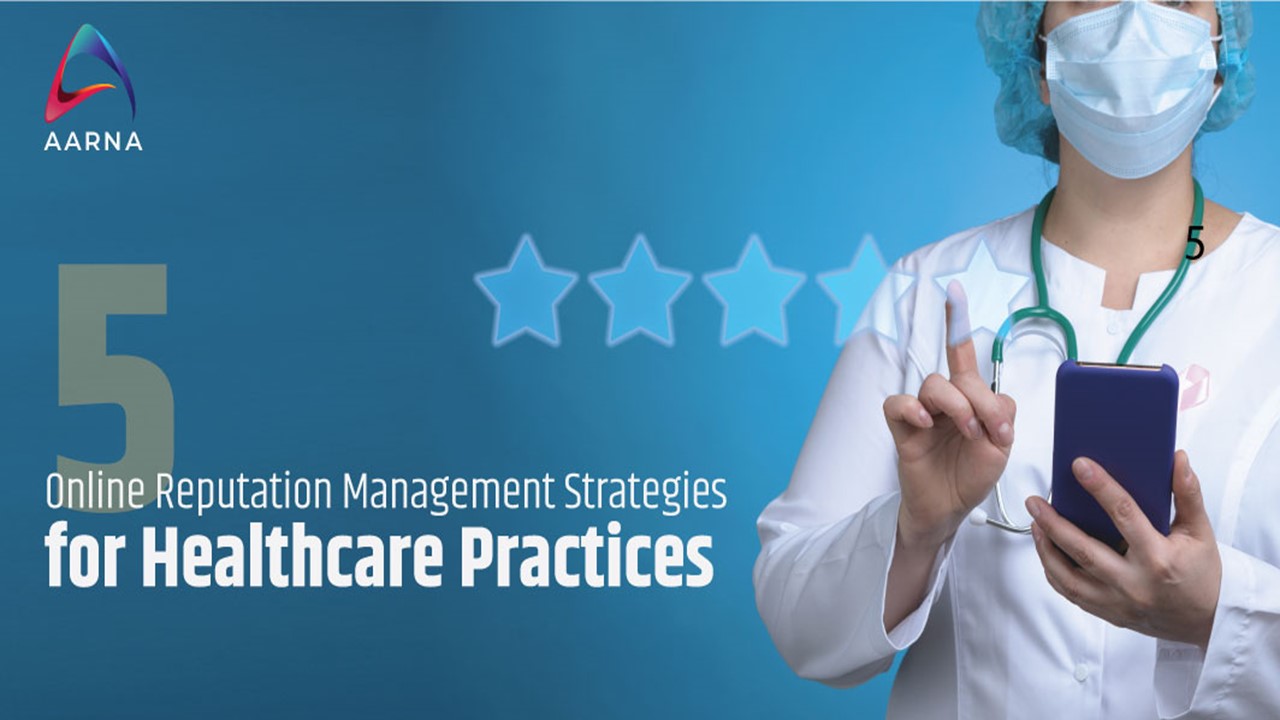 5 ONLINE REPUTATION MANAGEMENT STRATEGIES FOR HEALTHCARE PRACTICES