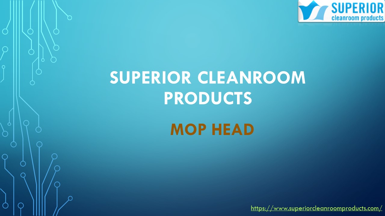 PPT Cleanroom Mops Heads and Flat Mop systems PowerPoint presentation