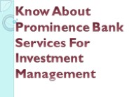 Know About Prominence Bank Services For Investment Management