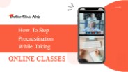 5 Ways To Stop Procrastination While Taking Online Classes (1)
