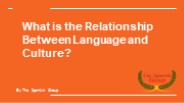 What is the Relationship Between Language and Culture?