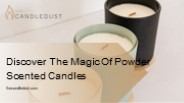 Discover The Magic Of Powder Scented Candles