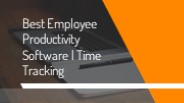 Best Employee Productivity Software | Time Tracking