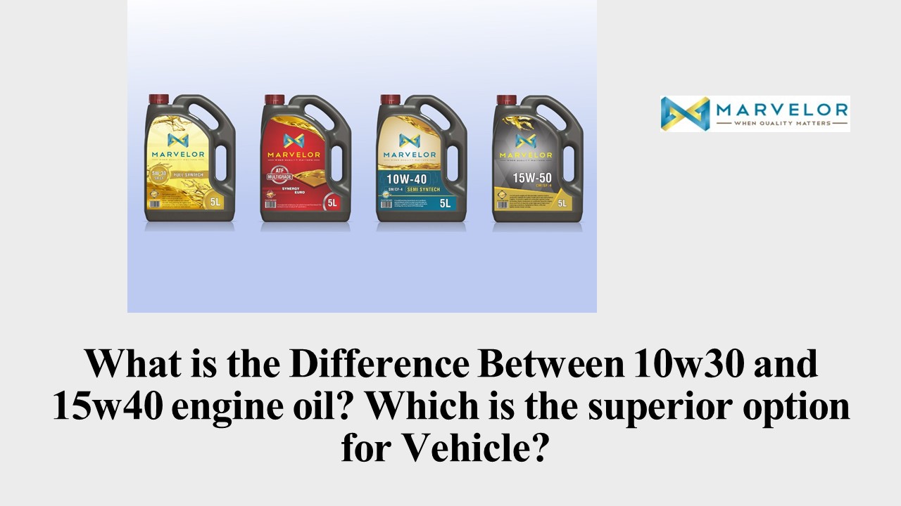 PPT What is the Difference Between 10w30 and 15w40 engine oil? Which