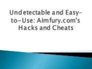 Undetectable and Easy-to-Use: Aimfury.com's Hacks and Cheats