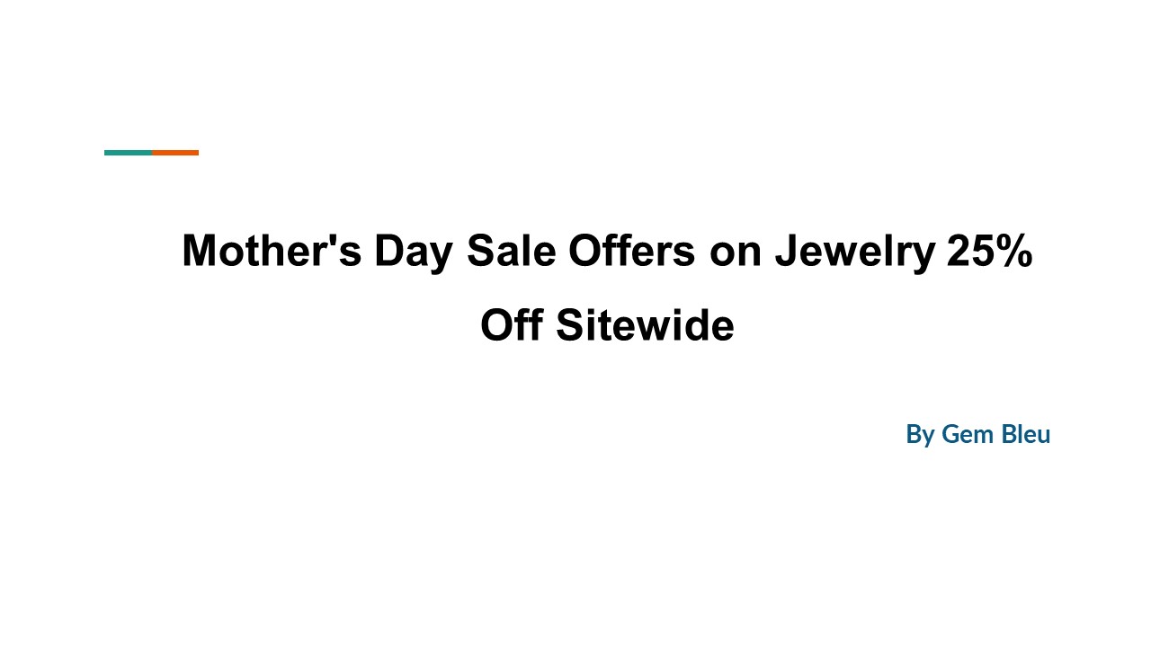 Mother's Day Sale Offers on Jewelry 25% Off Sitewide