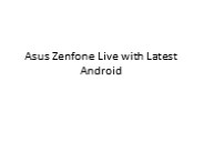 Asus Zenfone Live with Latest Android