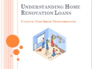 Understanding Home Renovation Loans: Financing Your Dream Transformations