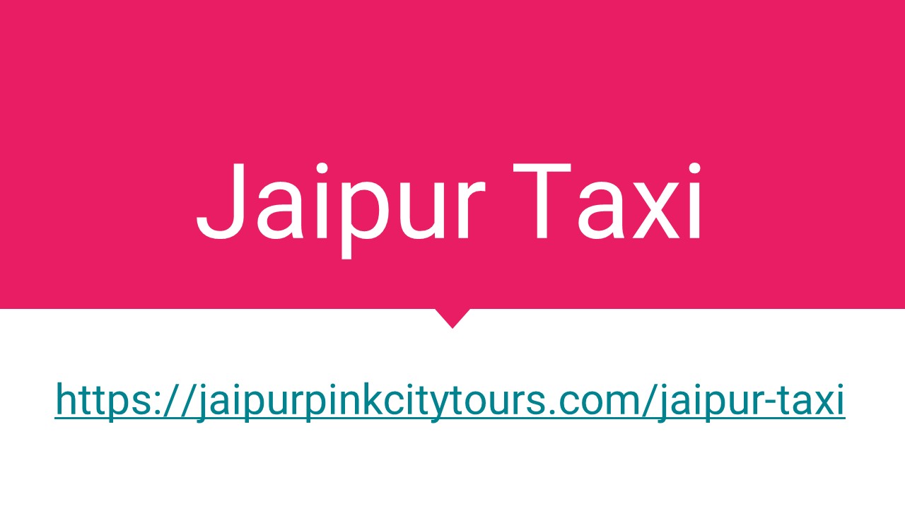 Jaipur Taxi  https://jaipurpinkcitytours.com/jaipur-taxi