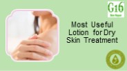 Most Useful Lotion for Dry Skin Treatment