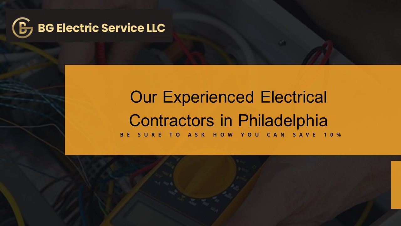 Our Experienced Electrical Contractors in Philadelphia